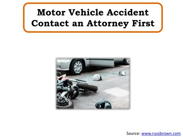 Motor Vehicle Accident Contact an Attorney First