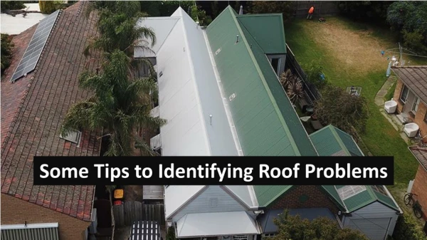 Some tips to identifying roof problems
