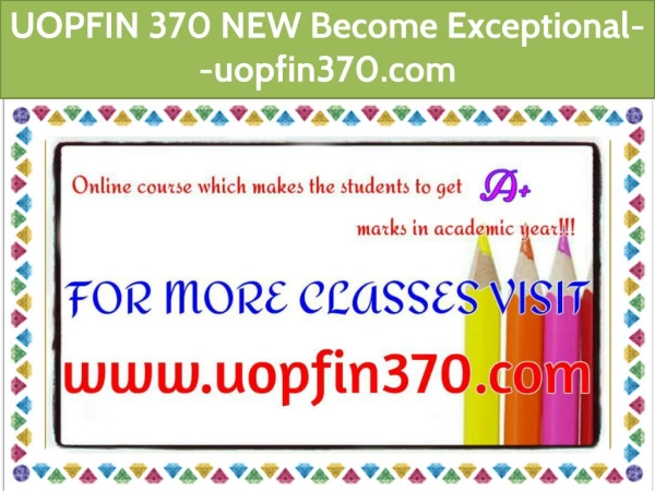 UOPFIN 370 NEW Become Exceptional--uopfin370.com