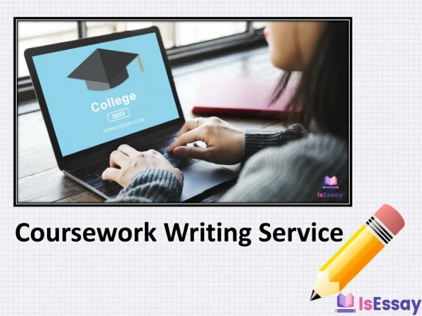 Get high quality custom coursework writing service from the best writing service provider, IsEssay