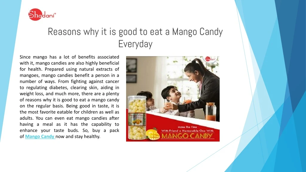 reasons why it is good to eat a mango candy everyday