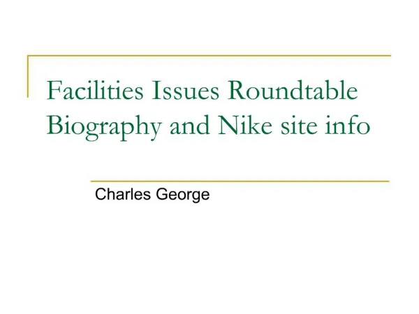 Facilities Issues Roundtable Biography and Nike site info