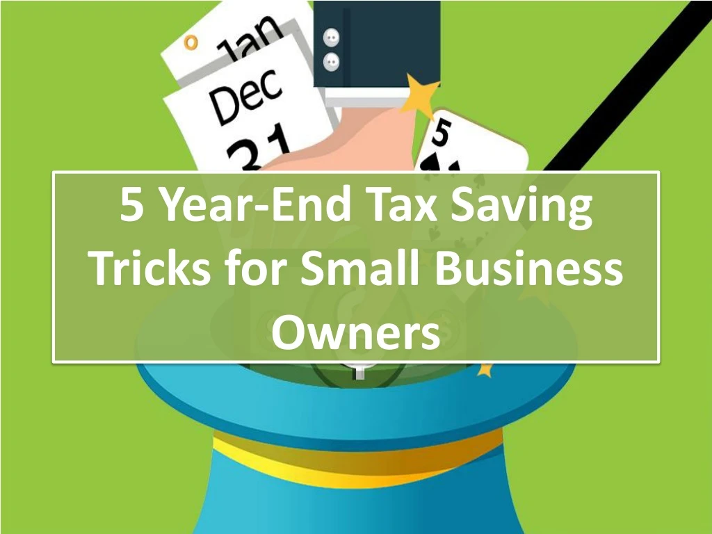 5 year end tax saving tricks for small business owners