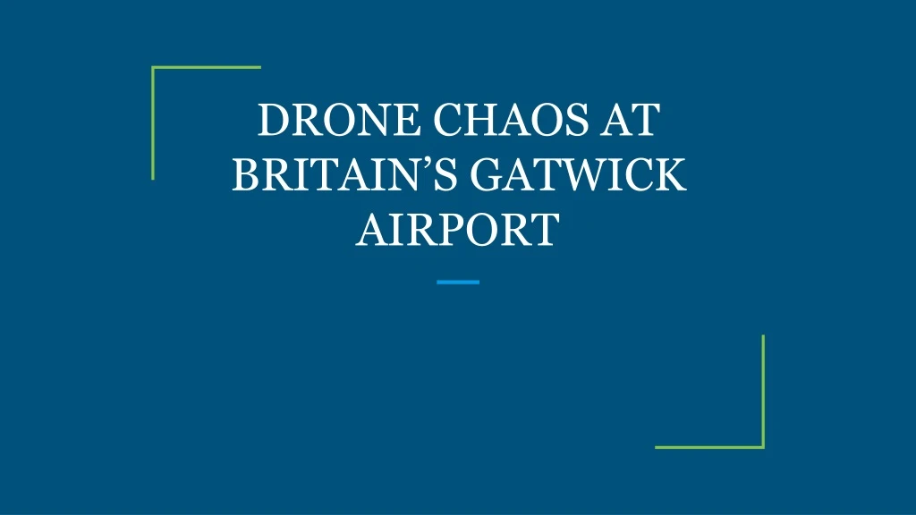 drone chaos at britain s gatwick airport