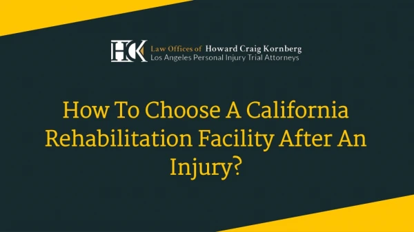 How To Choose A California Rehabilitation Facility After An Injury?