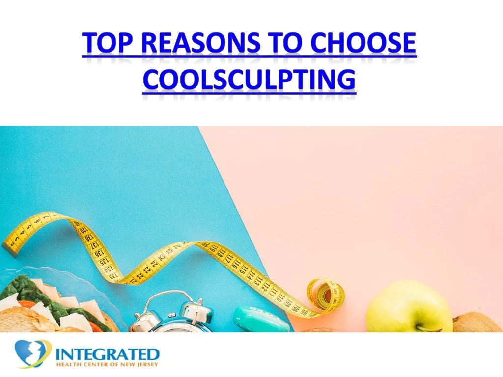 top reasons to choose coolsculpting