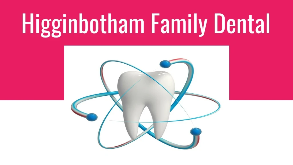 higginbotham family dental