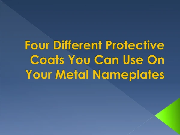 Four Different Protective Coats You Can Use On Your Metal Nameplates