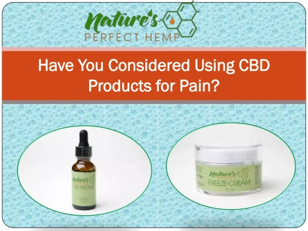 Have You Considered Using CBD Products for Pain?