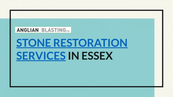 Stone Restoration Services - Anglian Blasting