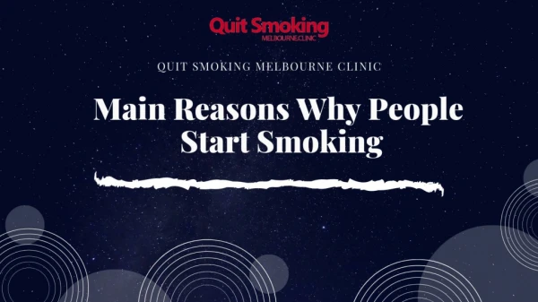 Main Reasons Why People Start Smoking | Quit Smoking Treatement