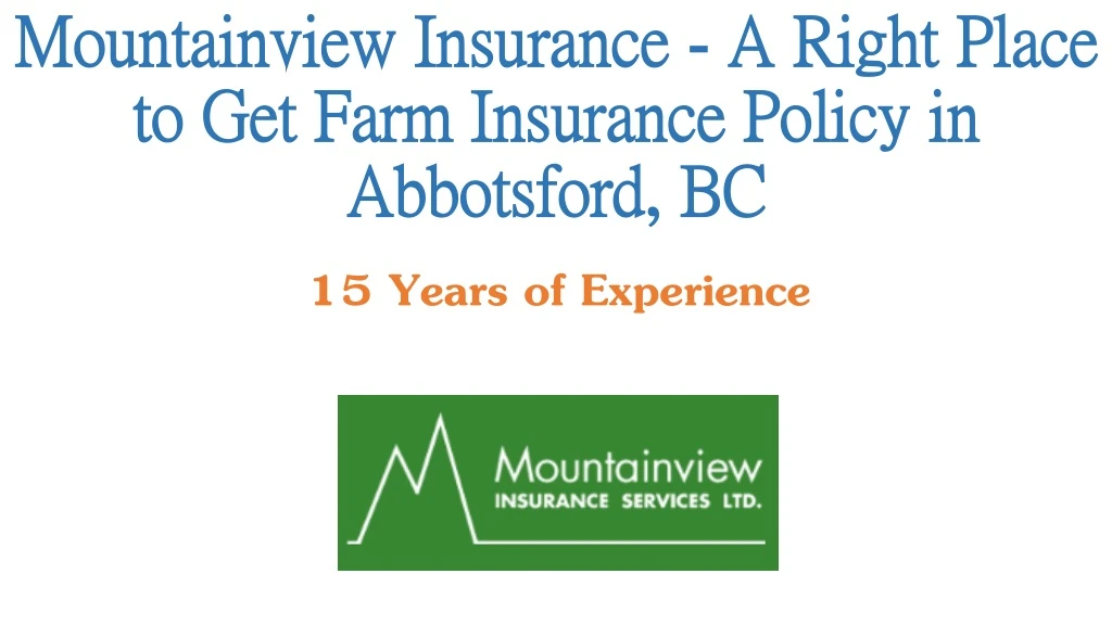 mountainview insurance a right place to get farm insurance policy in abbotsford bc