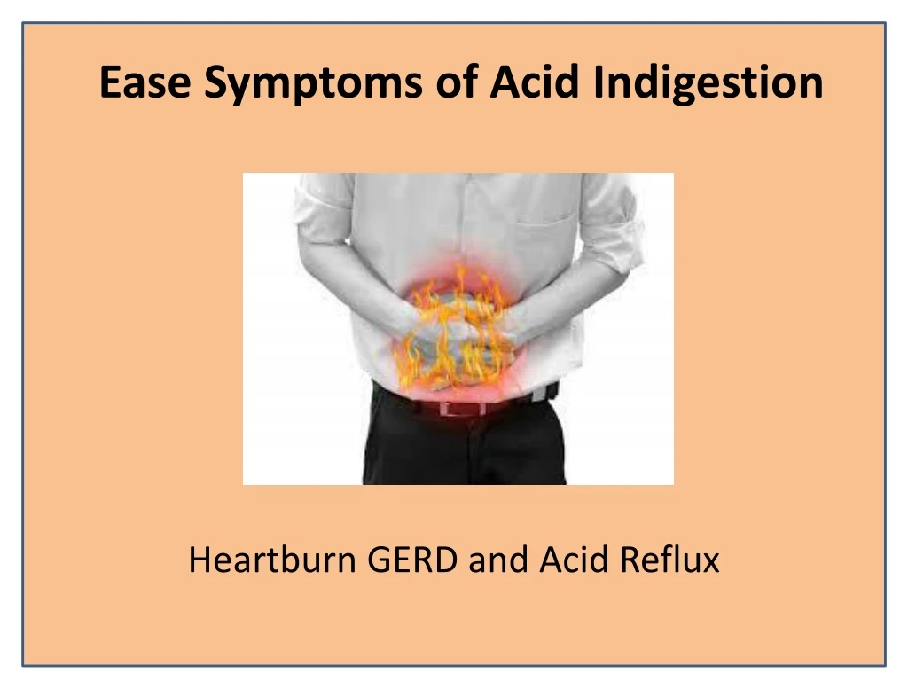 ease symptoms of acid indigestion