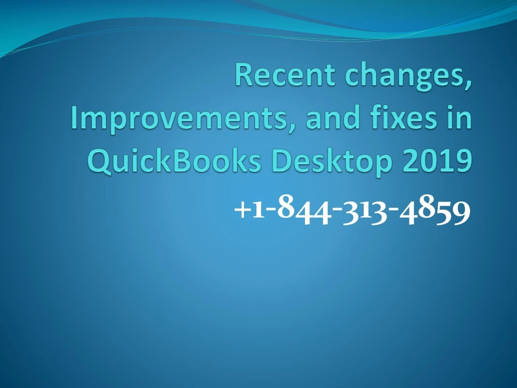 recent changes improvements and fixes in quickbooks desktop 2019