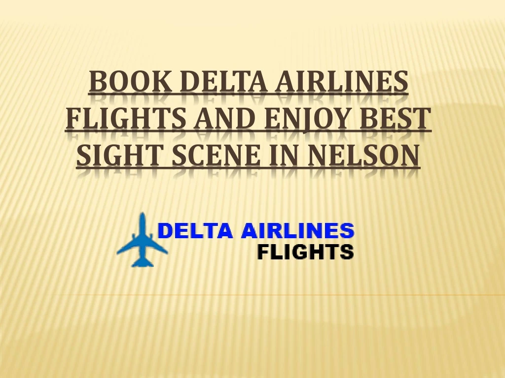 book delta airlines flights and enjoy best sight scene in nelson