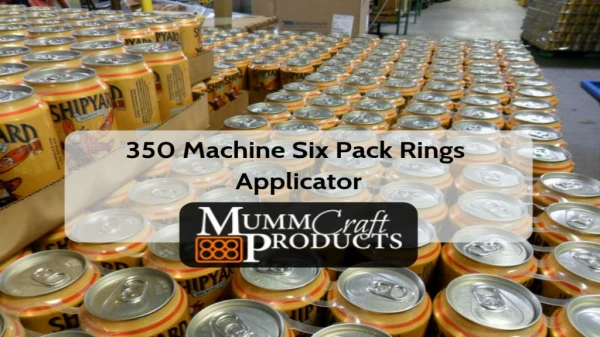 350 Machine Six Pack Rings Applicator