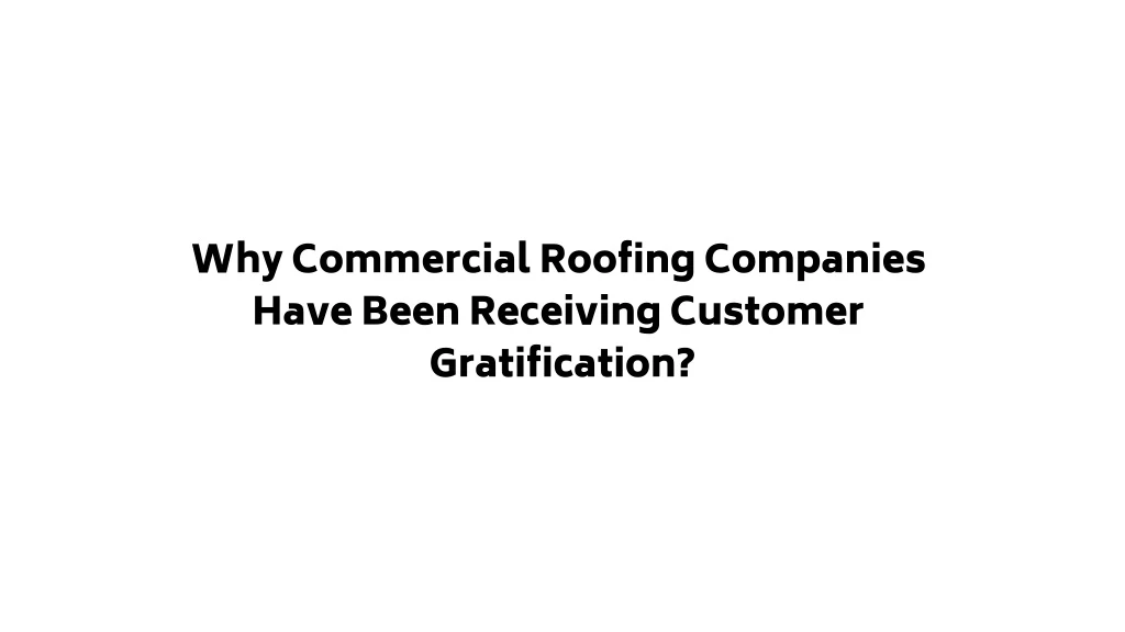 why commercial roofing companies have been