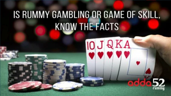 Is Rummy gambling or game of skill, know the facts