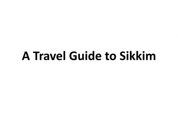 A Travel Guide to Sikkim