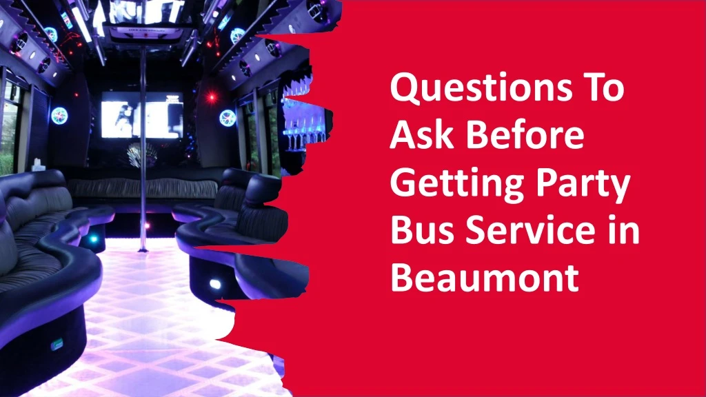 questions to ask before getting party bus service in beaumont
