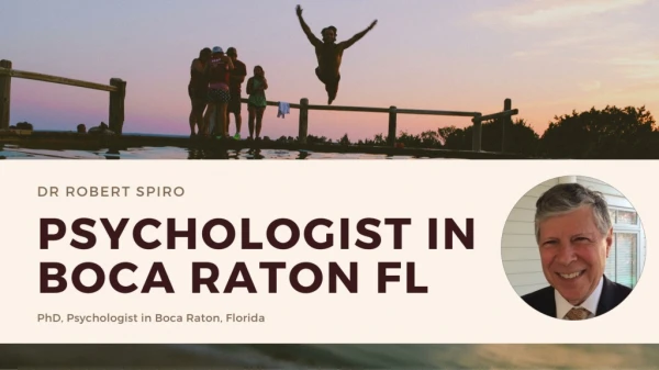 Best Psychologist in Boca Raton FL – Dr. Robert Spiro, PhD