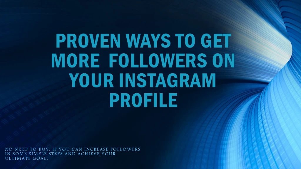 proven ways to get more followers on your instagram profile