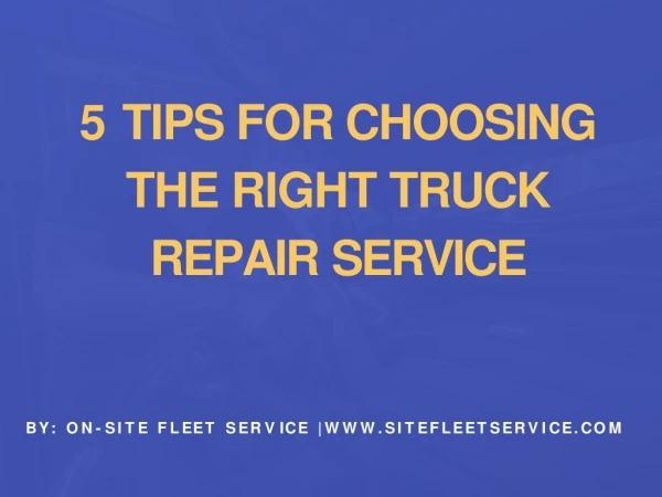 Tips For Choosing The Right Truck Repair Service