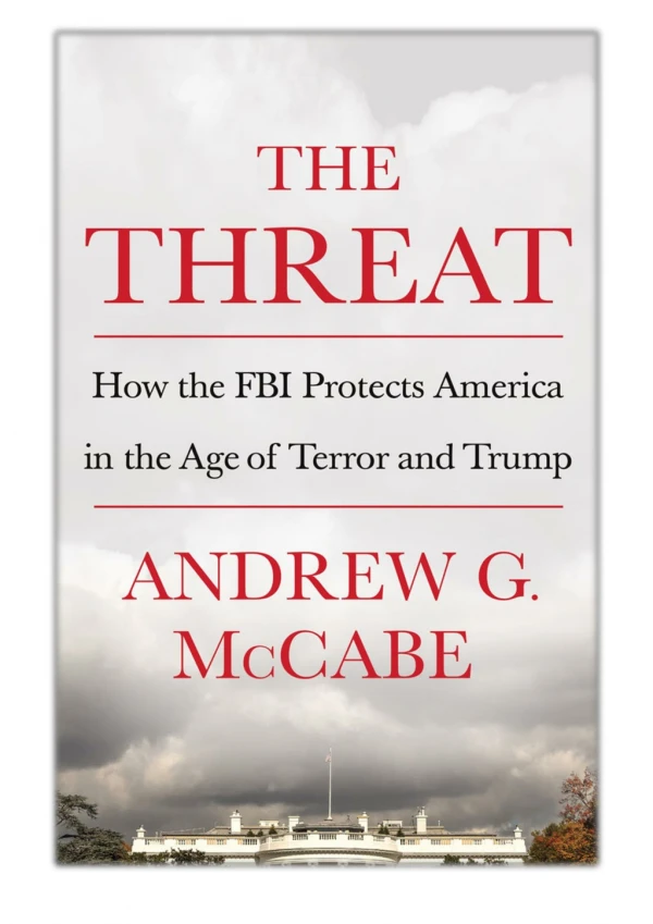 [PDF] Free Download The Threat By Andrew G. McCabe