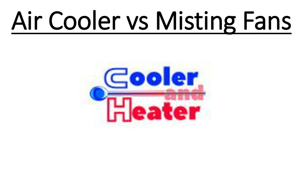 air cooler vs misting fans