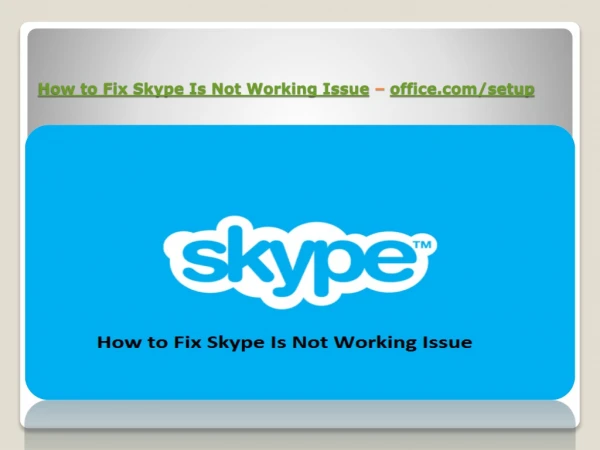 How to Fix Skype Is Not Working Issue?