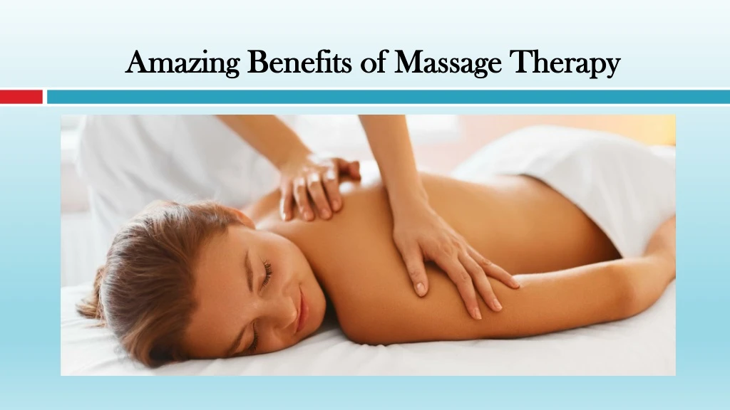 amazing benefits of massage therapy