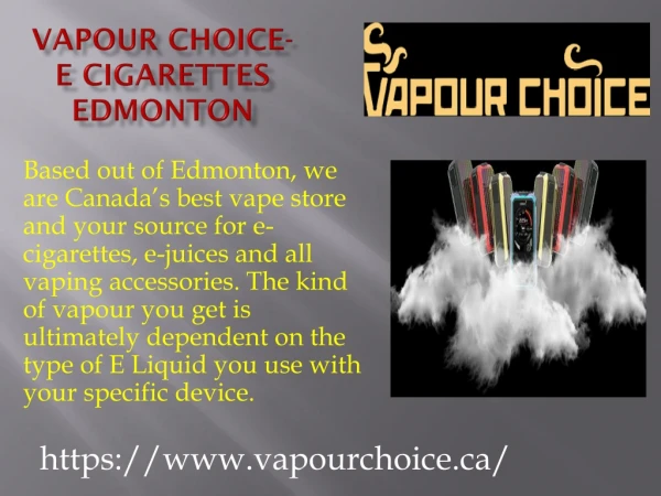 Vapour Choice- Ecigarettes Edmonton