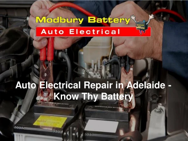 Auto Electrical Repair in Adelaide - Know Thy Battery