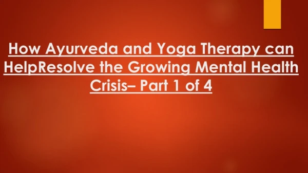 Resolve the Growing Mental Health With Ayurveda and Yoga Therapy