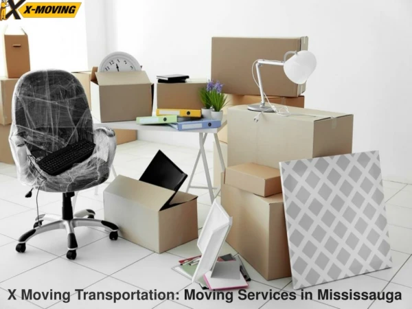 X Moving Transportation: Moving Services in Mississauga