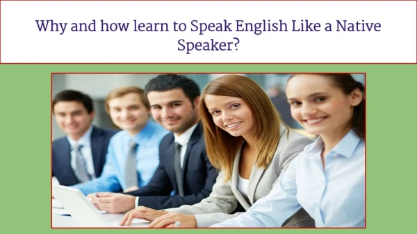 Why and how learn to speak English like a native speaker