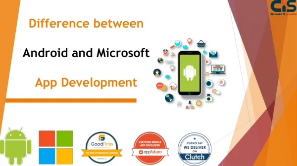 Difference Between Android App and Microsoft App Development