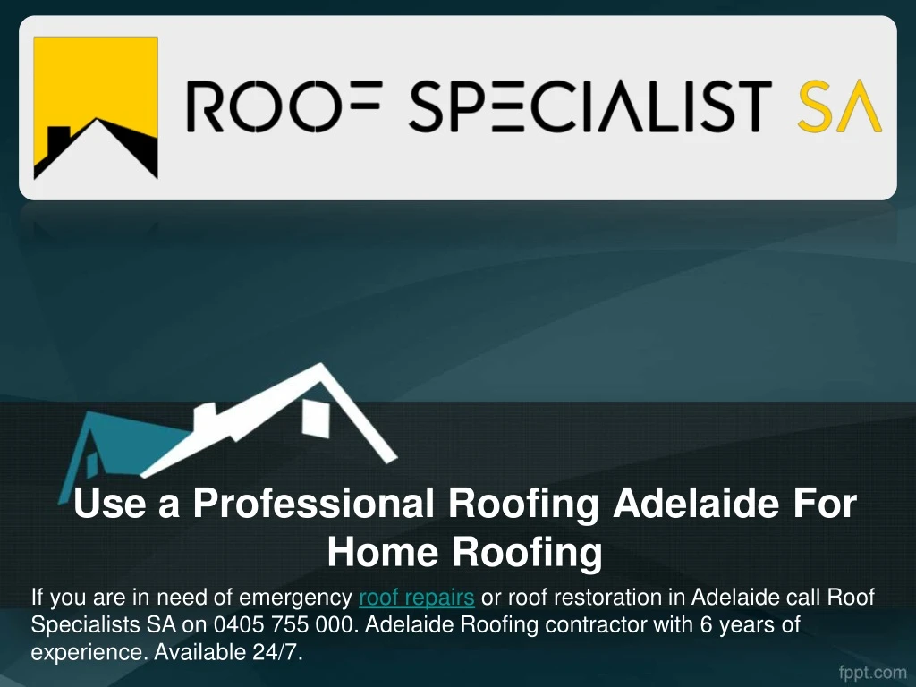 use a professional roofing adelaide for home