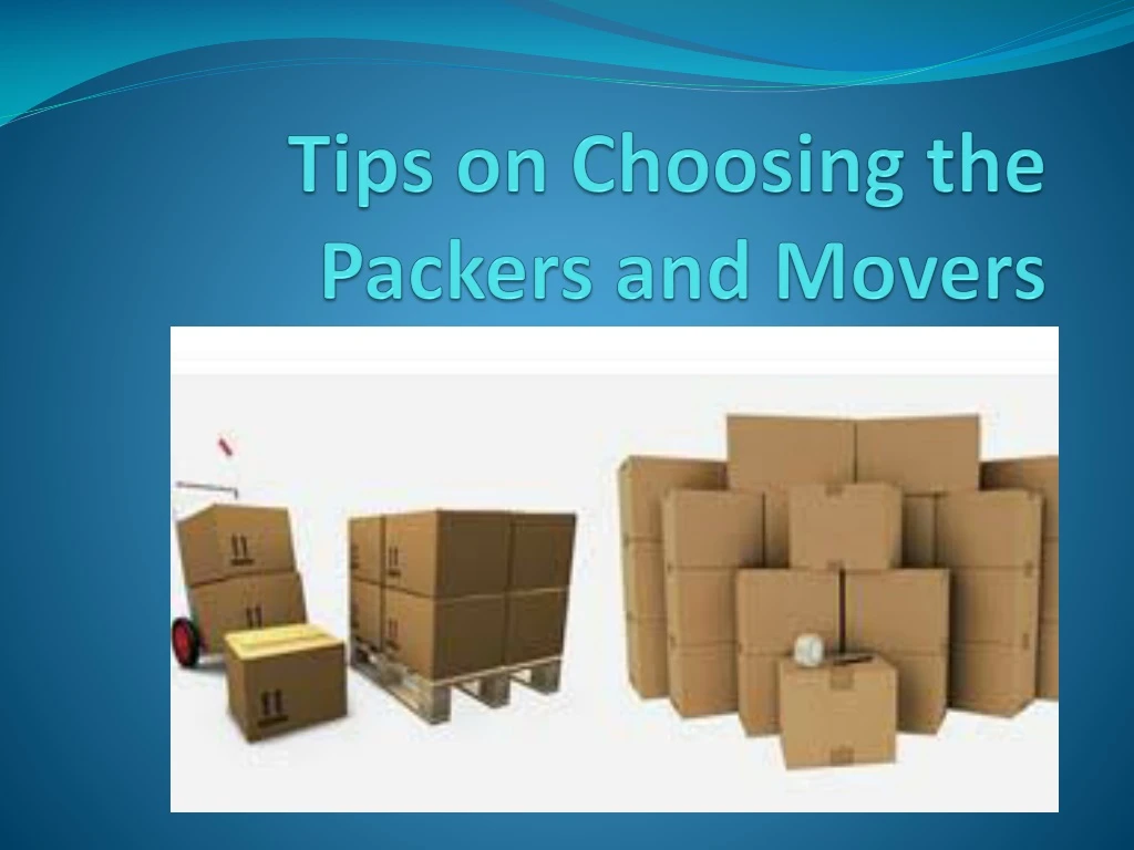 tips on choosing the packers and movers
