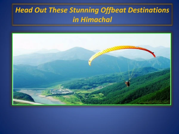 Offbeat Places in Himachal