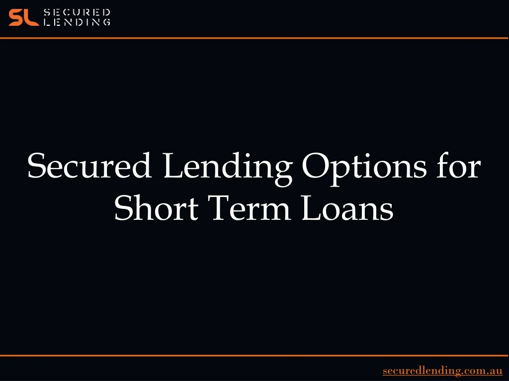 secured lending options for short term loans