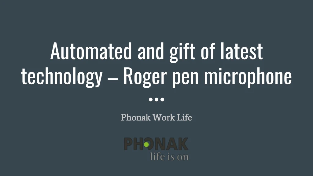 automated and gift of latest technology roger pen microphone