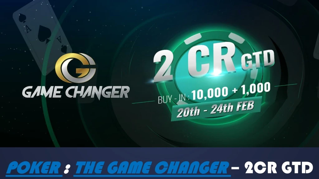 poker the game changer 2cr gtd
