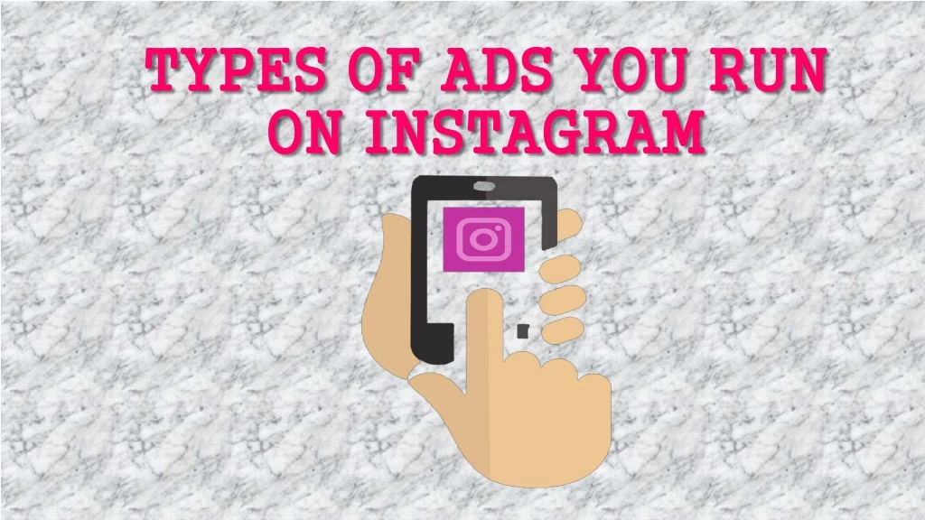 types of ads you run on instagram
