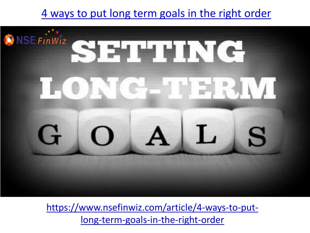 4 ways to put long term goals in the right order