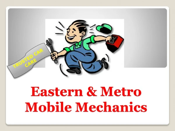 Eastern and Metro Mobile Mechanics - PPT