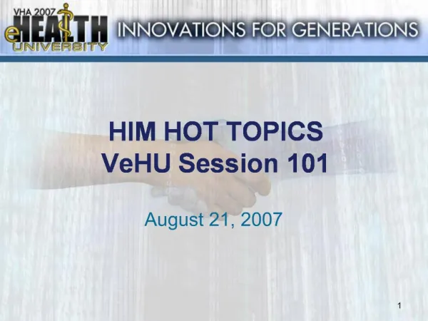 HIM HOT TOPICS VeHU Session 101