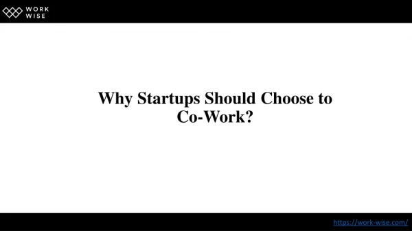 Why Startups Should Choose to Co-Work?