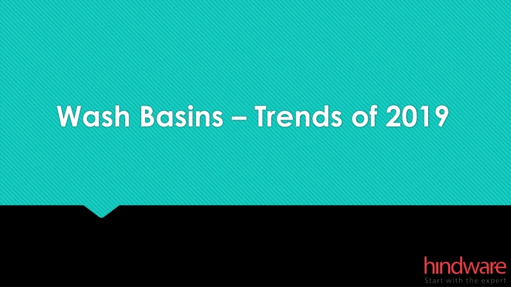 wash basins trends of 2019