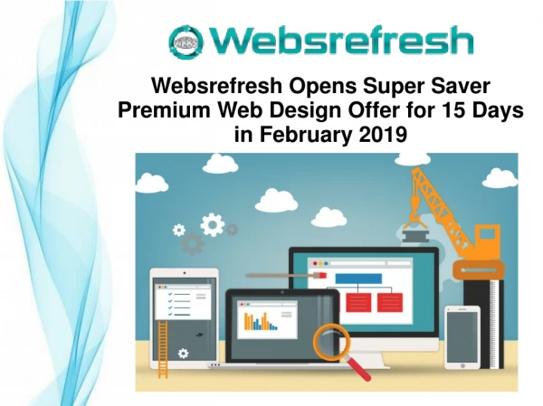Websrefresh Opens Super Saver Premium Web Design Offer for 15 Days in February 2019